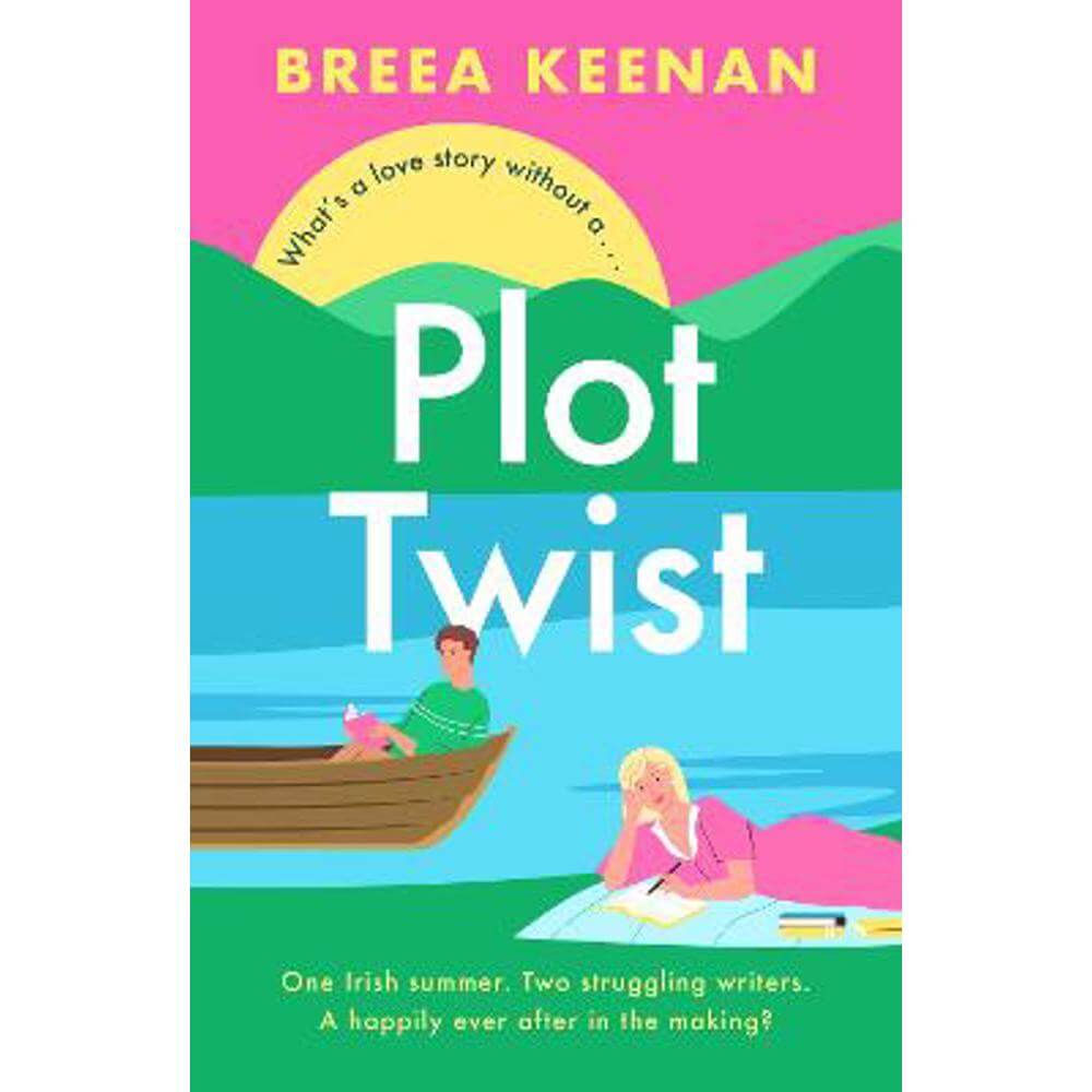 Plot Twist: an unmissable friends-to-lovers romcom for fans of Emily Henry! (Paperback) - Breea Keenan